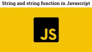 16 string and string fucntion in javascript | string function in javascript |string function
