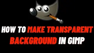 How To Delete Background In GIMP | Make Transparent Background In Gimp