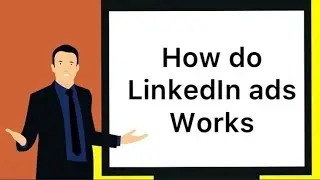 LinkedIn advertising platforms | How do LinkedIn ads works