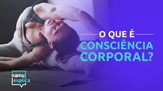 O que é consciência corporal?