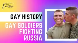 Did you know? The Gay Soldiers Fighting Russia | Ukrainian Invasion