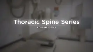 Thoracic Spine T Spine Series - Radiography Positioning