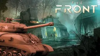 THE FRONT - НАШЛИ ТАНК В ЛЕСУ! МОЁ ПЕРВОЕ ПВП! #3