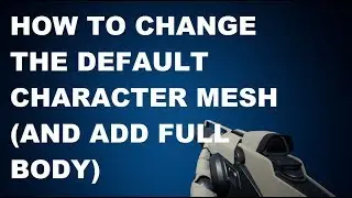 How to change the default mesh (FPS Game - Starter Kit)