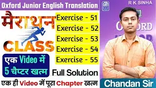 Oxford Junior English Translation Ex-51,52,53,54,55 | Oxford Junior Translation By Chandan Sir