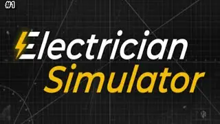 Прохождение Electrician Simulator №1 Устроился на работу электрика (Обзор игры)