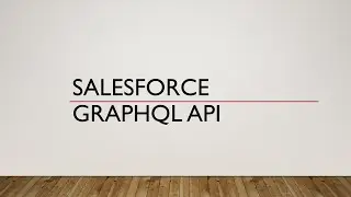 Introduction to the Salesforce GraphQL API using Postman