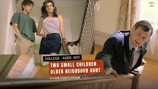 college-aged boy dates an older neighbor aunt who has two small children & an unwelcome ex-husband