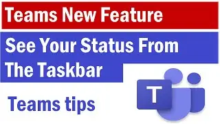 Teams New Feature | See Your Status From The Taskbar | How to Change Status in Microsoft Teams
