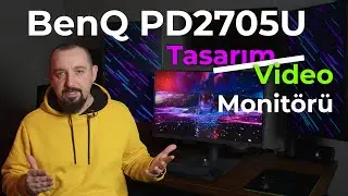 BenQ PD2705U DesignVue Tasarımcı & Renk Monitörü İncelemesi