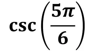 cosec(5pi/6) | csc(5pi/6)