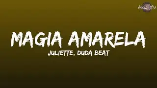 Juliette, Duda Beat - Magia Amarela (Letra/Legendado)