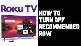 Roku TV Get Rid Of Recommended For You Row -  Home Screen Roku TV How To Turn Off Recommendation Row