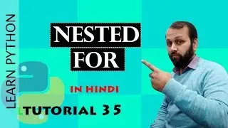 #35 Python Tutorial | Nested For Loop in Python (HINDI)