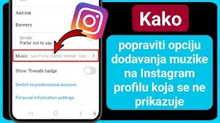 Kako popraviti opciju dodavanja muzike na Instagram profilu koja se ne prikazuje - 2024