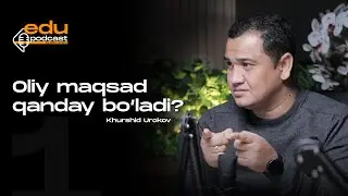 Oliy maqsad qanday bo‘ladi? | Edu Podcast