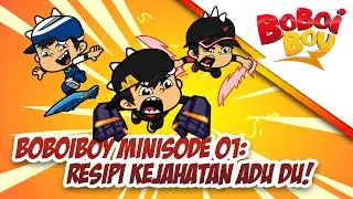 Resipi Kejahatan Adudu! | BoBoiBoy Minisode