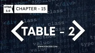 Exploring Table Semantic Tags in HTML: Understanding Table Part 2