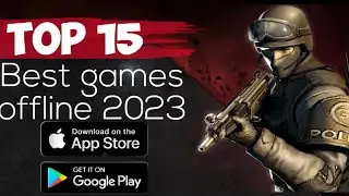 Top 15 best offline games for android and ios 2023