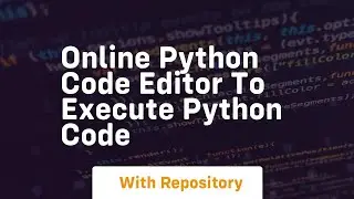 online python code editor to execute python code