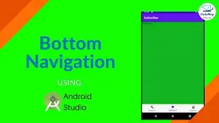 How to create a Bottom Navigation Bar for your application using Android Studio