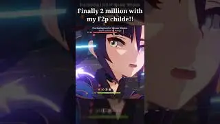 Hitting 2 million with my F2p childe 🗿 | Genshin Impact