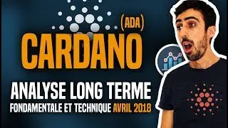 Cardano (ADA) : Analyse long terme (fondamentale et technique) AVRIL 2018