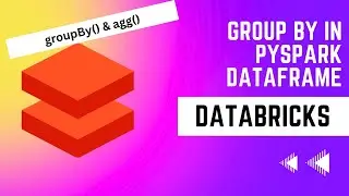Group By with Aggregate Function in Pyspark Dataframe explained - Databricks