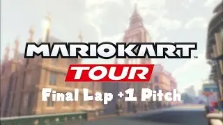 London Loop (Final Lap +1 Pitch) - Mario Kart Tour