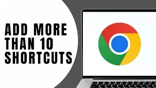 How to Add More Than 10 Shortcuts on Google Chrome | Chrome Tips & Tricks