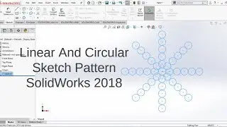 SolidWorks 2018 Tutorial For Beginners _ Linear And Circular Sketch Pattern