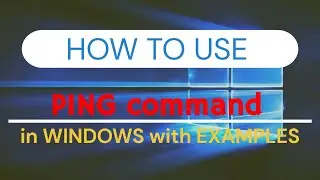 How to UsePING command in Windowswith Examples