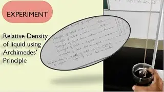 Experiment: Relative Density of liquid using Archimedes' Principle | Physics | Std 9-12