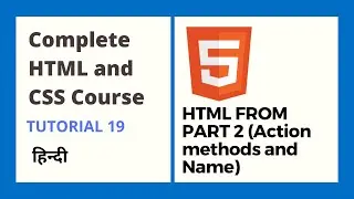 HTML Form Part2: Action, Method, Name (Tutorial 19)