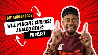 My AudioNerds - Will Plugins Surpass Analog Gear