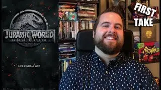 First Take - Jurassic World: Fallen Kingdom (2018)