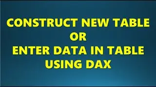 CONSTRUCT TABLE USING DAX IN Power bi #dax #analytics #powerbi #powerquery