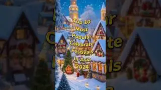 Top 10 Popular Celebrate Festival In Asia🔥 #tubetop10 #top #shortsviral #popular #festival #shorts