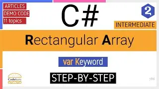 C# Rectangular Array | 2D | var Keyword | Demo