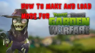 How to load & make mods for Garden Warfare 1