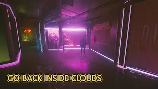 How to Go Back Inside Clouds [Cyberpunk 2077]