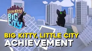 Little Kitty, Big City Big Kitty, Little City Achievement Guide