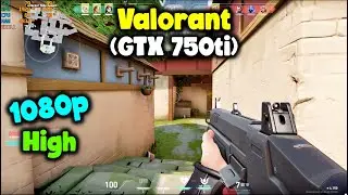 Valorant GTX 750ti 2GB - Xeon E3 1230 V2 CPU  - 8Gb Ram | Benchmark.