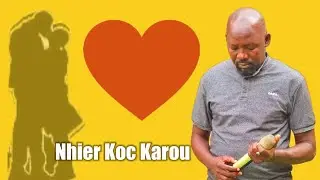 Nhier Koc Karou ~ Martin Mayep -South Sudan Music