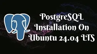 How to Install PostgreSQL on Ubuntu 24.04 | Step-by-Step Guide