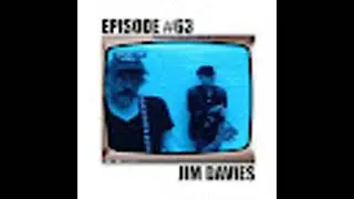 Episode #63 Jim Davies - Two Gen-X Musicians Talking