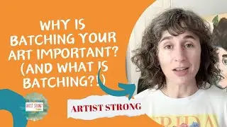 Why is batching your art important? (And what IS batching, anyway?!)