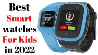 Top 7 BEST Smartwatches For Kids of [2022]