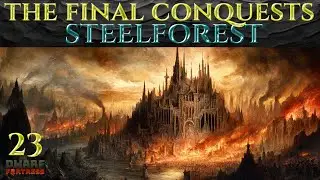 FINAL CONQUESTS - Lets Play DWARF FORTRESS Gameplay Ep 23