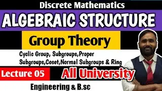 Algebraic Structure|Group Theory| Discrete Mathematics|Lecture 05|Cyclic Group|Subgroups